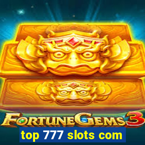 top 777 slots com